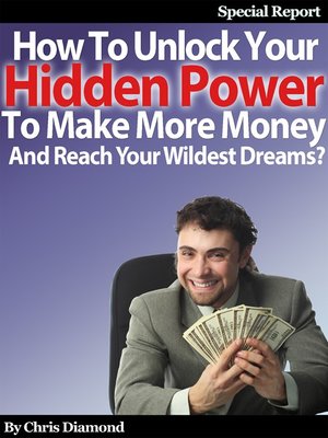cover image of How to Unlock Your Hidden Power to Make More Money and Reach Your Wildest Dreams?
